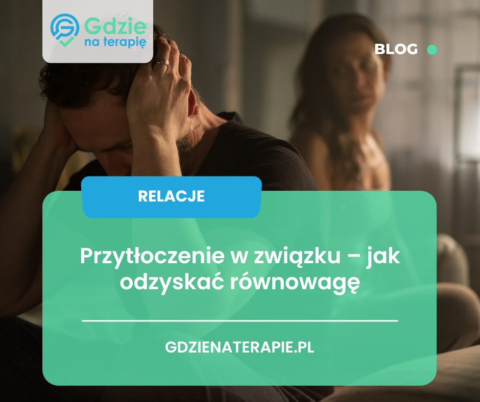 przytłoczenie w związku - Gdzie na terapię